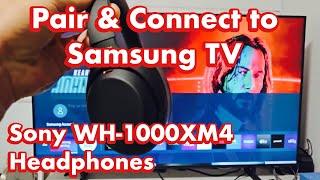 Sony Headphones WH-1000XM4 Connect to Samsung TV via Bluetooth