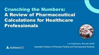 Crunching the Numbers A Review of Pharmaceutical Calculations -  Live Webinar on 062524