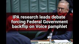 IPA research leads debate forcing Federal Government backflip on Voice pamphlet