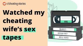 Watched My Cheating Wifes Sex Tapes from Reddit Cheating Stories