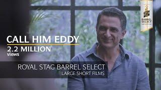 Call Him Eddy  Sanjay Suri Eisha Chopra Short Film  Royal Stag Barrel Select Large Short Films