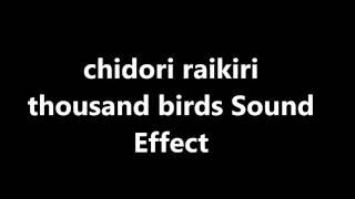 chidori  raikiri  thousand birds Sound Effect