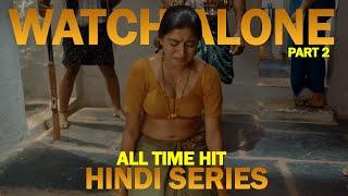 7 Watch Alone Hindi Series All Time Hit Part 2