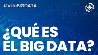  Las 6 V del Big Data en el 2021 