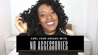 HOW TO CURL YOUR LOCS WITH NO ACCESSORIES  - GRWM - Hair tutorial - Natural hair