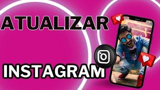 COMO ATUALIZAR O INSTAGRAM