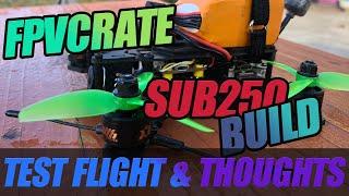 FPVCRATE Sub250 3inch Build Test Flight & Thoughts