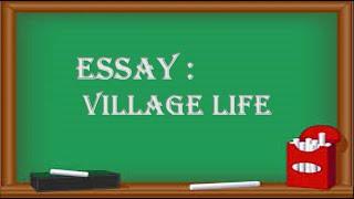 Essay on Village life in 250 words