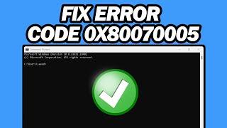 Easy Way to Fix Error Code 0X80070005  Step by Step