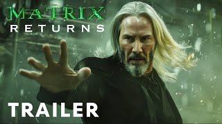 The Matrix 5 Returns - First Trailer  Keanu Reeves