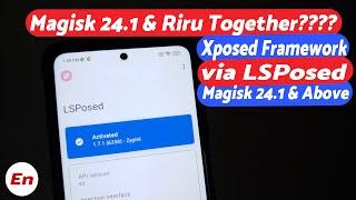 Install Xposed Framework via LSposed on Magisk 24.1 Stable  Magisk 24.1 & Riru at Same Time??