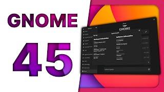 GNOME 45 Review the best Linux desktop IMO gets even better