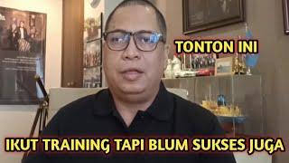 SUDAH IKUT PELATIHAN TAPI TIDAK SUKSES JUGA  TONTON INI 