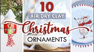 10 *BEST* DIY Christmas Ornaments - Air Dry Clay Holiday Decorations