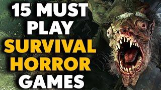 Top 15 MUST PLAY Survival Horror Games 2024 Edition