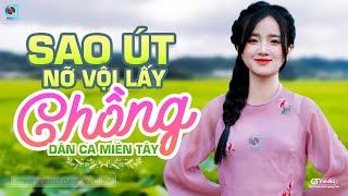 Sao Út Nỡ Vội Lấy Chồng - LK Dân Ca Miền Tây 2024 Nhạc Trữ Tình Quê Hương Chọn Lọc Dân Ca Miền Tây