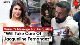 Jacqueline Fernandez Don’t Worry Will Take Care Of You Sukesh Chandrasekhar