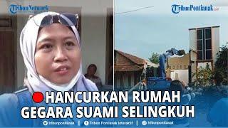  VIRAL Istri Robohkan Rumah Pakai Alat Berat Gara-gara Suami Selingkuh