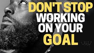 DONT STOP WORKING ON YOUR GOAL  David Goggins Interview