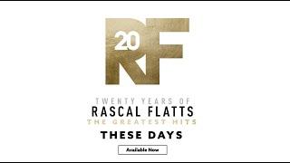 Rascal Flatts - The Story Behind the Song These Days