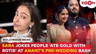 Sara Ali Khan JOKES people ‘ate gold with rotis’ at Anant Ambani-Radhika Merchants pre-wedding bash