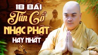 18 Bài Tân Cổ Ca Cổ Nhạc Phật Hay Nhất  Liên Khúc Cát Bụi Cát Bụi Cuộc Đời - Thích Nghiêm Bình