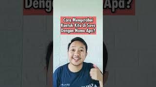 Cara Mengetahui Kontak Kita Di Save Nama Apa