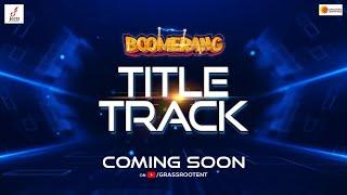 Boomerang Title Track - Teaser