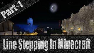 FIRST VIDEO - Line Stepping in Minecraft #1