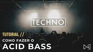 Aprenda a fazer o ACID BASS do TECHNO tutorial