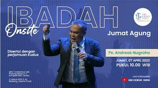 Ibadah Jumat Agung GBI Kebon Sirih  Ps. Andreas Nugroho - Jumat 07 April 2023