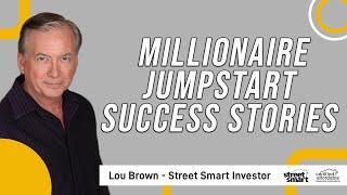 Millionaire Jumpstart Success Stories  Street Smart Investor