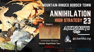 Annihilation 23  Arknights  Mountain-Ringed Border Town  Stage Guide  High-End Strategy