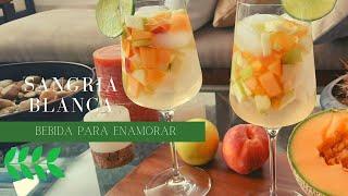 SANGRIA BLANCA. FACIL POCOS MINUTOS. BEBIDA PARA ENAMORAR