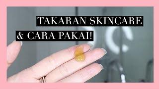 TAKARAN DAN CARA PAKAI SKINCARE YANG BENAR