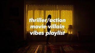 youre the villain in a thrilleraction movie a playlist