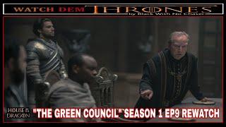 THE GREEN COUNCIL House of the Dragon Season 1 EP9 Rewatch