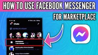 How to Use Messenger App for Facebook Marketplace 2024