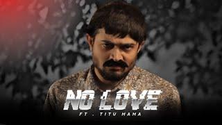 TITU MAMA - NO LOVE  Bb Ki Vines  Anexx Edit