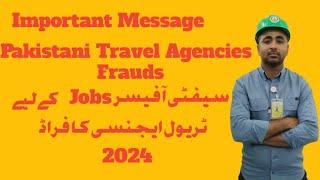 Important message must watch the video  Pakistani travel Agencies Money fraud