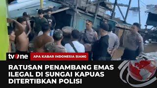 Polres Tertibkan Penambang Emas Ilegal di Kalimantan Barat  AKIS tvOne