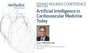 4.6.23 Grand Rounds Artificial Intelligence in Cardiovascular Medicine Today Artificial Intelli...