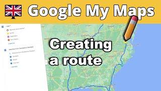 Google My Maps  Creating a route