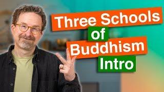 The Three Schools of Buddhism Intro