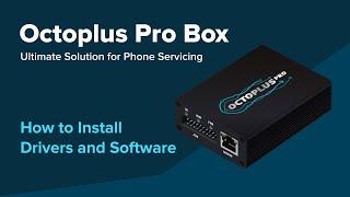 Octoplus Pro Box - How to Install Drivers and Software