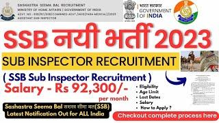 SSB Sub Inspector Recruitment 2023  Police Jobs  Salary - Rs 92300- Government Jobs 2023