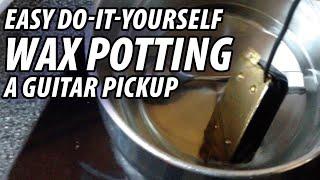 Wax Potting a Guitar Pickup