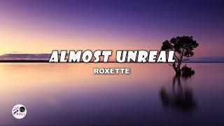 Almost Unreal  Roxette Lyrics