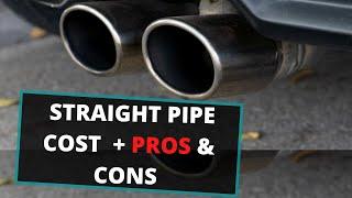 How Much Does it Cost to Straight Pipe a Car Straight Pipe Exhaust Pros & Con.