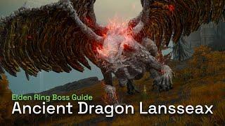 How To Defeat Ancient Dragon Lansseax Lansseaxs Glaive Location - Elden Ring Boss Gameplay Guide